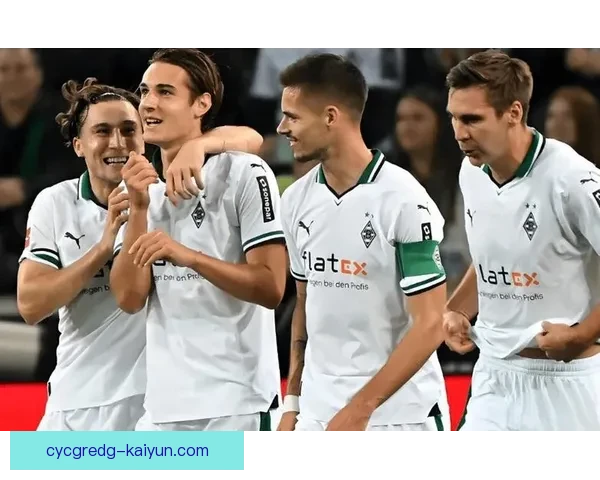 德甲门兴格拉德巴赫近期状态回暖，球队表现稳健值得关注